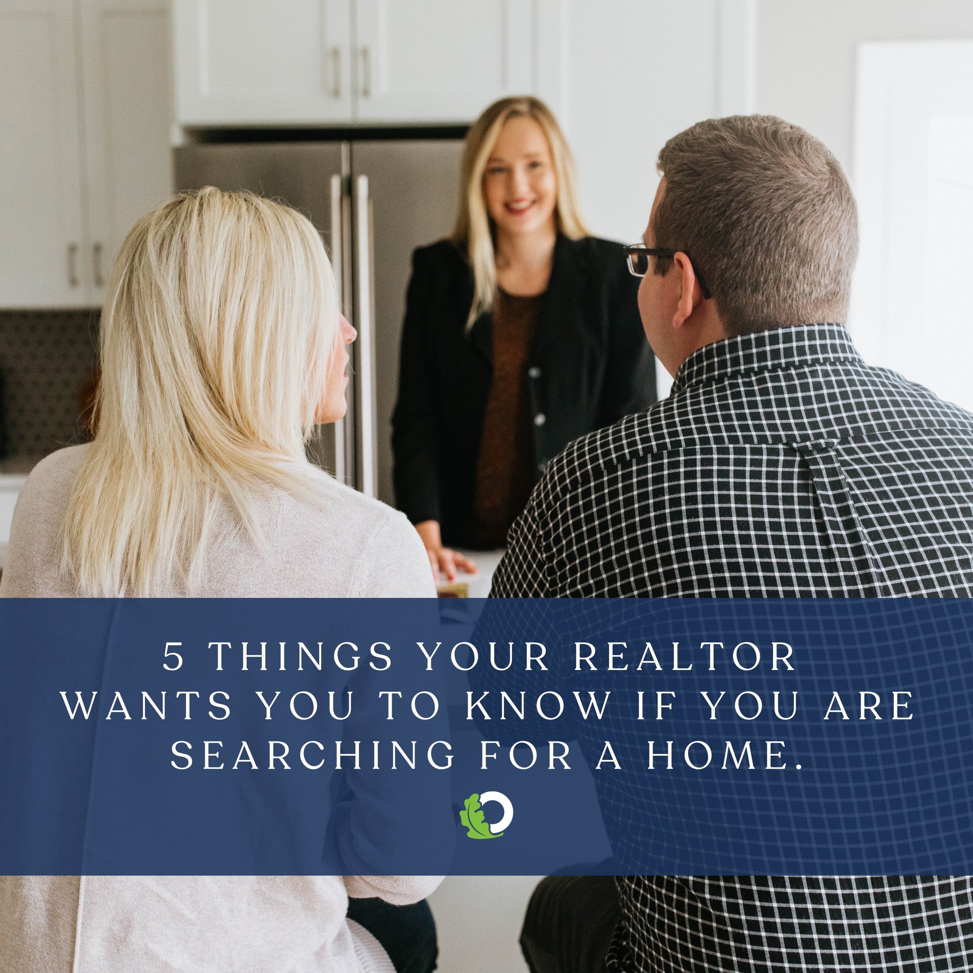 5 Things Your Realtor Wants You to Know if You are Searching for a Home